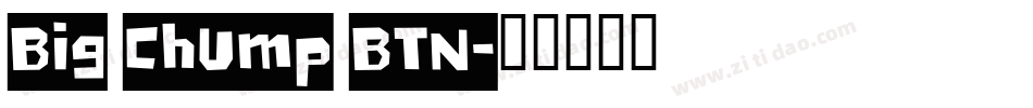 Big Chump BTN字体转换